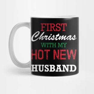 First Christmas With My Hot New Husband Mug